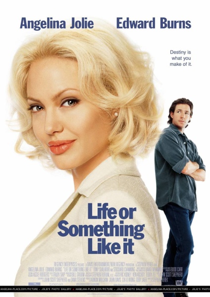 Жизнь, или Что-то вроде того, 2002 (англ. Life or Something Like It) 